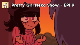Pretty Girl Neko Show | EPI 9 | To Blame
