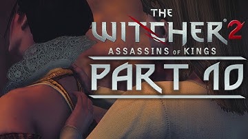 The Witcher 2: Assassins of Kings - Part  10 - The Philippa Massage! (Playthrough) - 1080P 60FPS