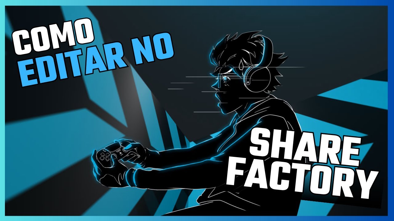 Como editar vídeos no ShareFactory PS5 ll Mamão Joga