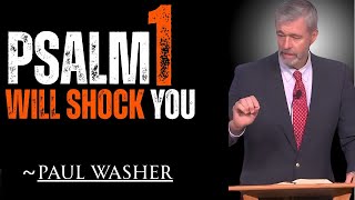 PSALM 1 WILL SHOCK YOU | The Path of the Righteous vs. The Wicked | PAUL WASHER VISION
