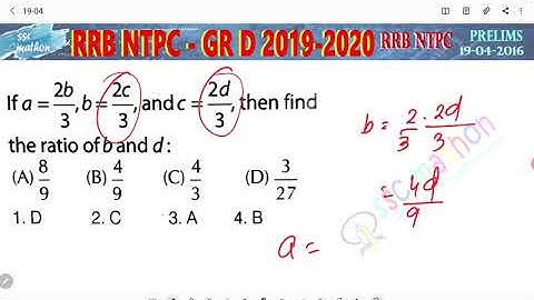 if a = 2b/ 3, b=2c/3 and c=2d/3 then find the ratio of b and d