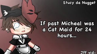 If Past Michael was a Cat Maid for 24 hours [FNaF | GCMM] {Past Michael x past Ennard}