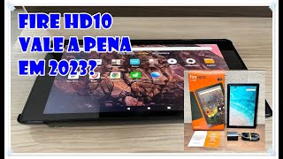 Tablet Amazon fire hd 10 -  VALE A PENA EM 2023?