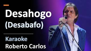 Video thumbnail of "Desahogo | Desabafo | Roberto Carlos | Karaoke"