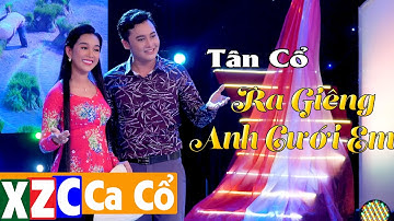 Tân Cổ Hiện Đại: Ra Giêng Anh Cưới Em - Hoàng Việt Trang ft Thanh Tâm | XZC Ca Cổ