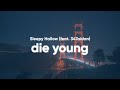 Sleepy Hallow - Die Young (Clean - Lyrics) feat. 347aidan