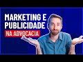 Marketing, publicidade e propaganda na advocacia: o que é permitido pela OAB?