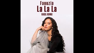 Faouzia - La La La  - RASEL REMIX (Official Music Video)