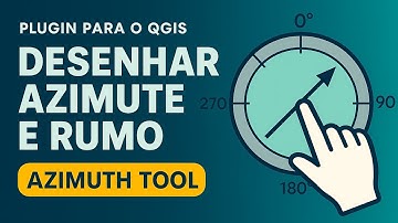 Azimuth Tool: Plugin QGIS para Desenhar com Azimute e Rumo