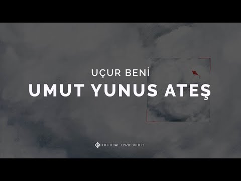 Uçur Beni [Official Lyric Video] - Umut Yunus Ateş #UçurBeni
