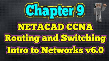 Cisco NETACAD Routing and Switching v6.0 - Chapter 9