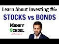 Learn About Investing #6: Stocks vs Bonds | Stock Market