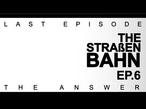 #1mseries---the-straßenbahn,-ep-.6-[last-episode]