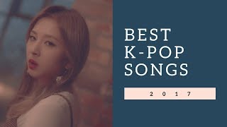 40 BEST K-POP SONGS OF 2017 (M/V Ver.)