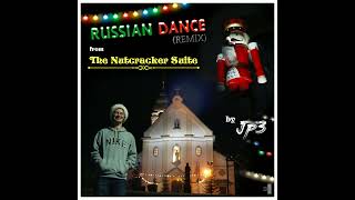 JP3 - Russian Dance From The Nutcracker Suite (Remix) (Official Audio)