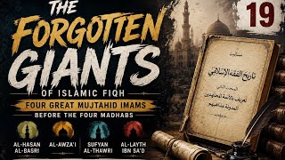 The Legacy of the Earliest Mujtahid Imams | Lecture 19 | Hasan Al-Basri, Awza'i, Al-Thawri & Layth 