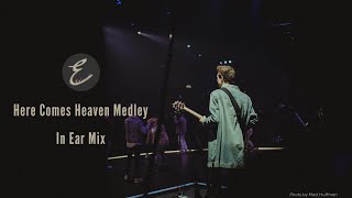 Here Comes Heaven Medley  In Ear Mix