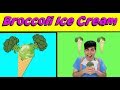 I Like Broccoli Ice Cream Song VERSION 2 - Funny Food song for kids by Bella and Beans TV