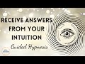 Recevez des rponses de votre intuition  hypnose guide