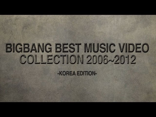 BIGBANG - BEST MUSIC VIDEO COLLECTION 2006~2012 (KOREA EDITION) Spot