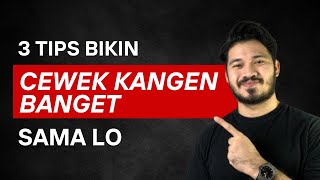 3 Tips Bikin Cewek KANGEN BANGET Sama Lo‼️❤️