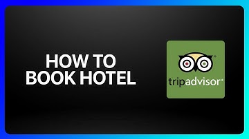 How To Book Hotel In TripAdvisor Tutorial