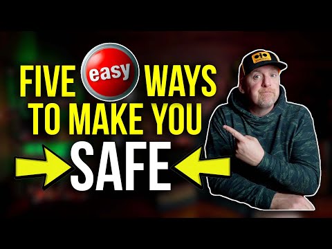5 EASY ways to make you SAFER