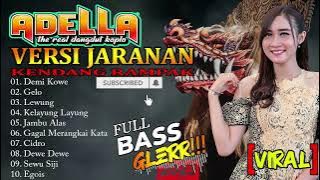 ADELLA TERBARU 2023 || SPESIAL VERSI JARANAN FULL ALBUM DANGDUT JARANAN ||full bass glerr !!!