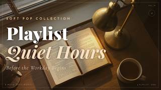 Playlist "Quiet Hours Before the Workday Begins" 🧸 Chill Soft Pop for Focus & Study screenshot 1