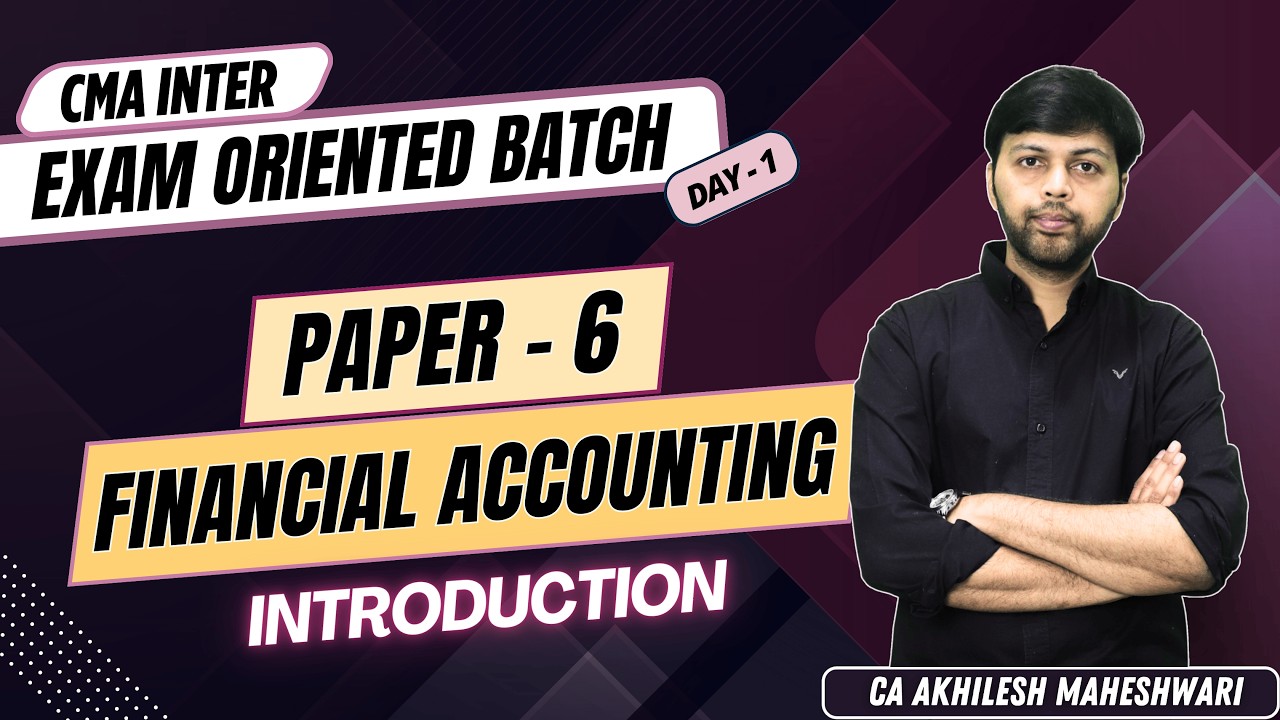 CMA Inter Financial Accounting | Free Exam Oriented Batch | Introduction | CA Akhilesh Maheshwari
