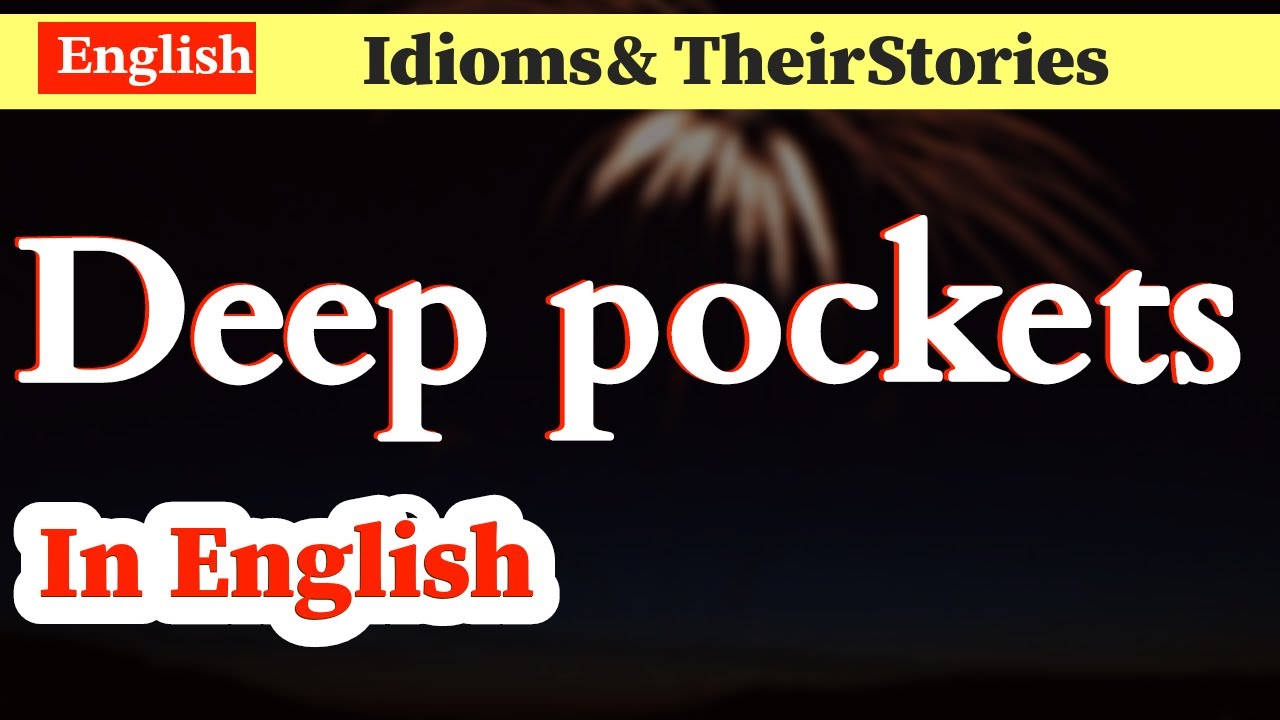 Learn English vocabulary through pictures - Deep pockets #Idiom