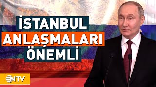 Putin'den İstanbul Vurgusu! | NTV