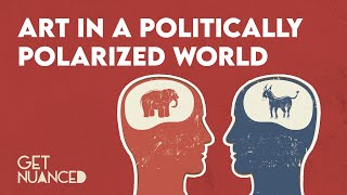 Art in a Politically Polarized World