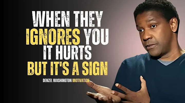 WHEN SOMEONE IGNORES YOU, IT HURTS, BUT IT'S A SIGN | DENZEL WASHINGTON