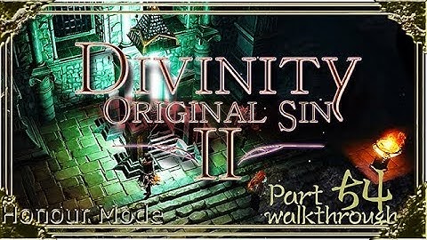 Divinity Original Sin 2 | Honour Mode Walkthrough | Part 54 Corrupted Tyrant
