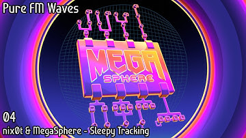 [CHIPTUNE] nix0t & MegaSphere - 04 Sleepy Tracking - Pure FM Waves