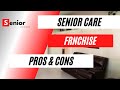 Senior Care Franchise - Pros & Cons