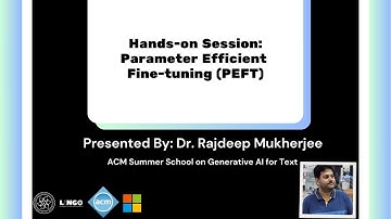 ACM Summer School - Day 7 | Hands-on Session (Parameter Efficient Fine-tuning (PEFT))