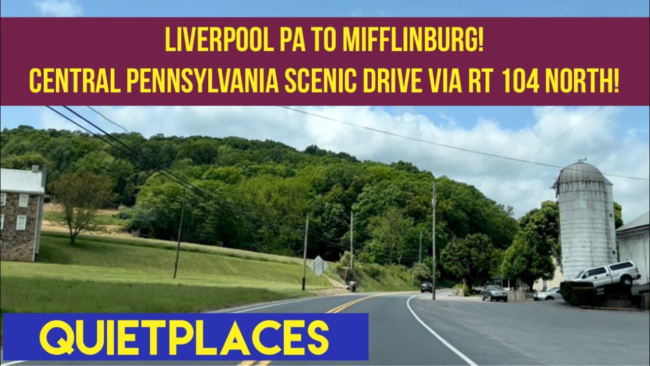 Pennsylvania Rt 104 N Drive! Liverpool area to MIFFLINBURG PA