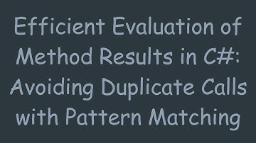 Efficient Evaluation of Method Results in C# : Avoiding Duplicate Calls with Pattern Matching