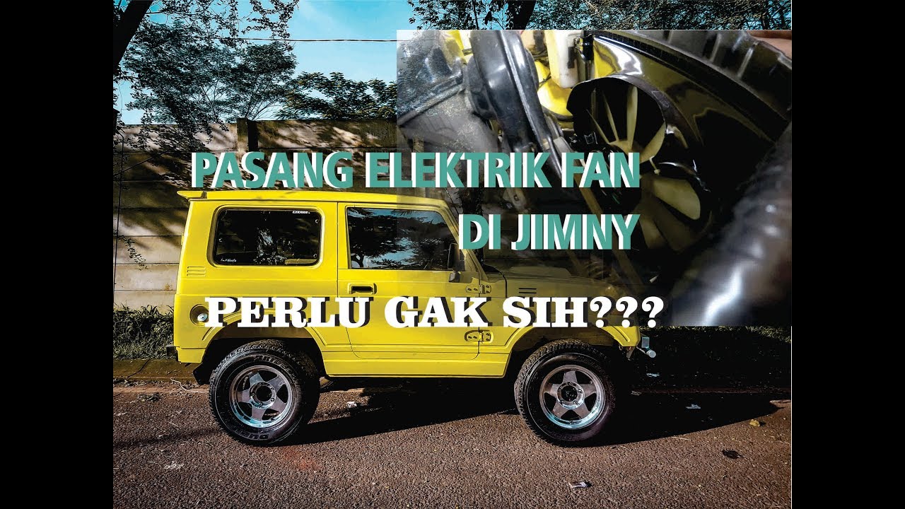 Pasang Elektirk Fan Karimun Untuk Jimny Solusi Suhu Mesin Jimny