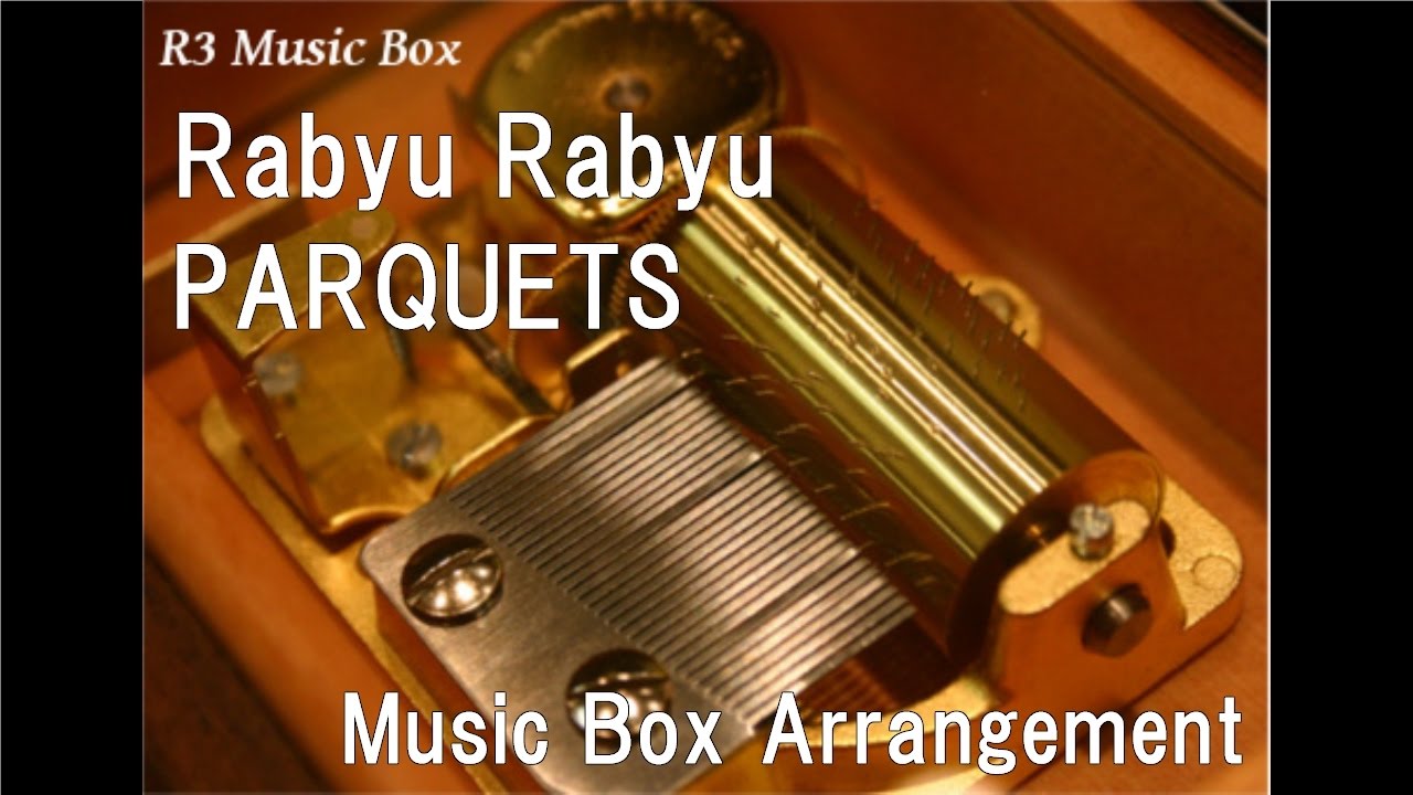 Rabyu RabyuPARQUETS Music Box Anime Wagamama Fairy Mirumo De Pon OP