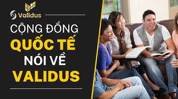 Cộng đồng quốc tế nói về validus|validus dubai, validus Viet Nam officical