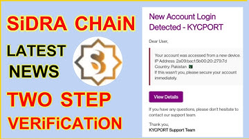 Sidra Chain new account login detected kyc port | Sidra two step verification | new account login