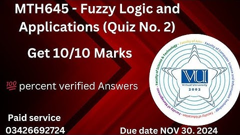 MTH645 - Fuzzy Logic and Applications (Quiz No. 2) 💯 percent verified Answers 2024