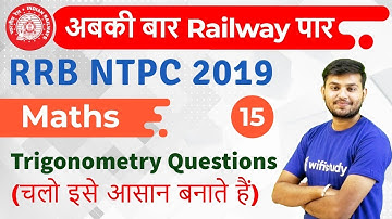 12:30 PM - RRB NTPC 2019 | Maths by Sahil Sir | Trigonometry Questions