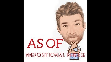 English Tutor Nick P Prepositional Phrase (57) As of