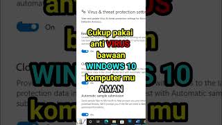 PAKAI SAJA ANTI VIRUS BAWAAN WINDOWS 10 #SHOTRS