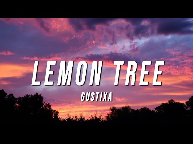Gustixa - lemon tree (Lyrics) class=