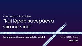 Villem Kapp "Kui lõpeb suvepäeva viimne vine"